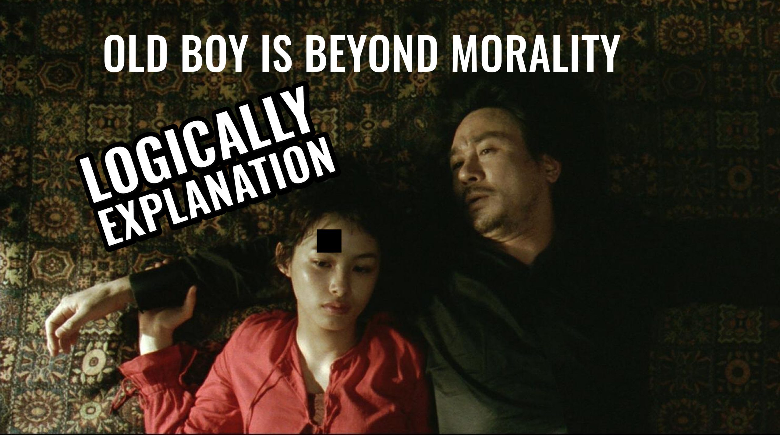 The Movie Old Boy Is Beyond Morality- Logically Explanation